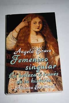Femenino singular/ Singular Feminism: La Belleza a Traves De La Historia Health, Nutrition & Fitness