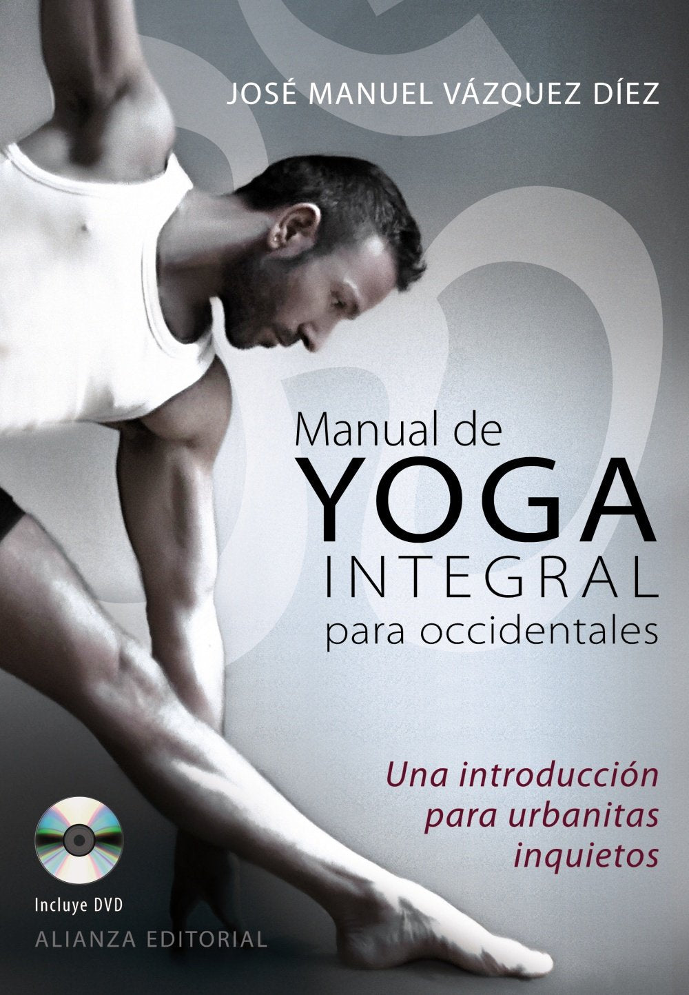 Manual de yoga integral para occidentales / Integral Yoga Manual for Westerners: Una Introduccion Para Urbanitas Inquietos book
