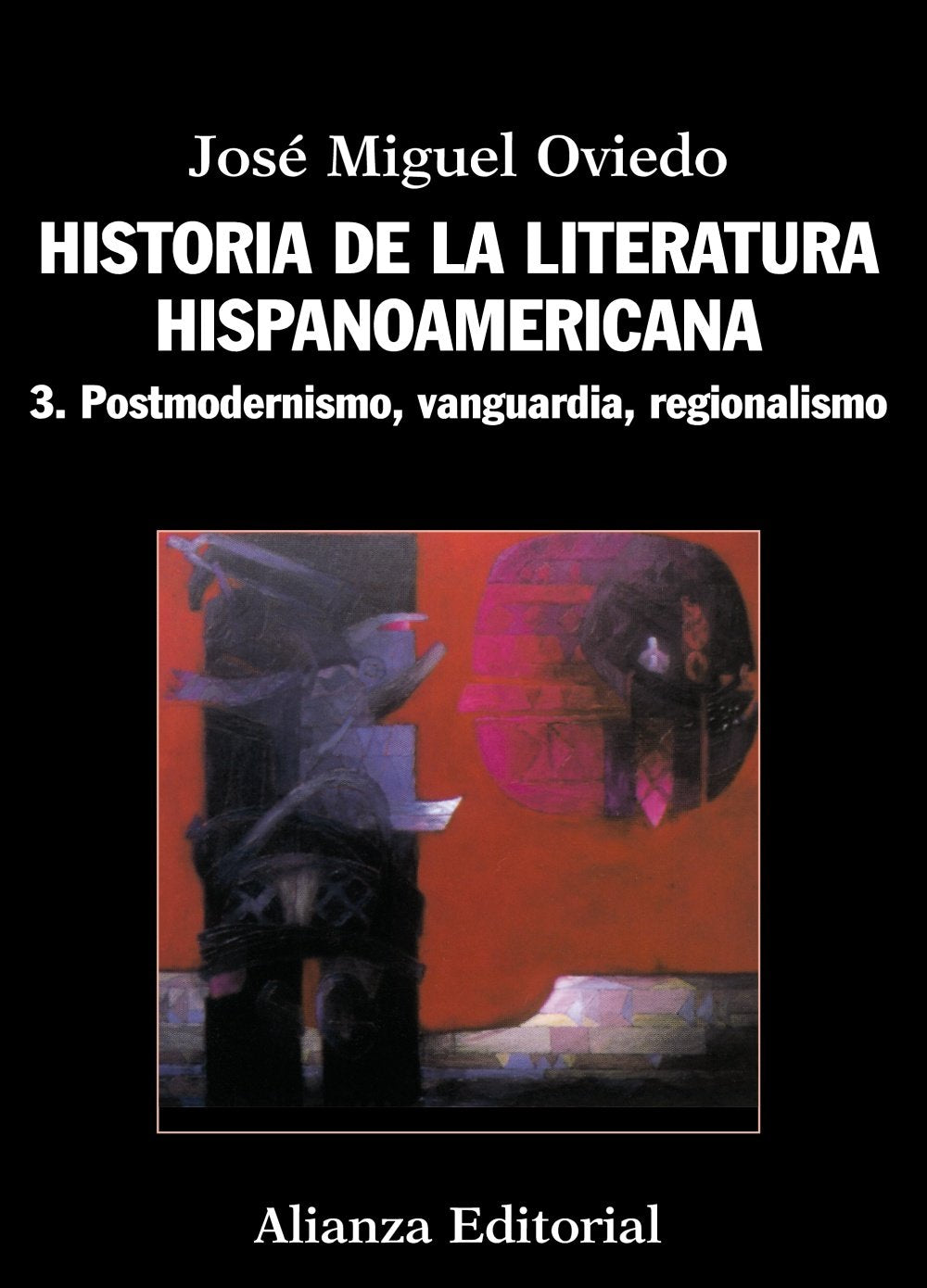 Historia de la literatura hispanoamericana/ History of Latin American Literature: Postmodernismo, Vanguardia, Regionalismo/ Postmodernism, Art, Regionalism (3) book