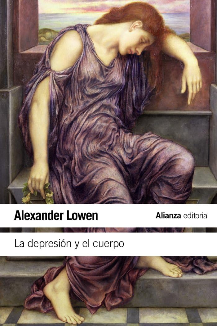 La depresión y el cuerpo : la base biológica de la fe y la realidad (El libro de bolsillo - Ciencias sociales) Medicine