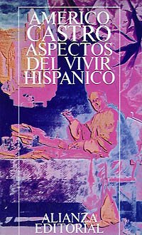 Aspectos del vivir hispanico / Aspects of Living Hispanic: Espiritualismo, Mesianismo, Actitud Personal Entre Los Siglos XIV Y XVI book