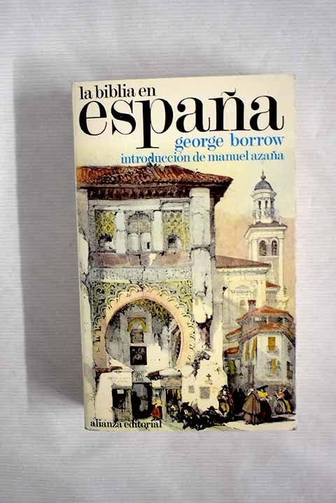 La Biblia en España, o Viajes, Aventuras y Prisiones de un Inglés en Su Intento de Difundir Las Escrituras Por la Península Books