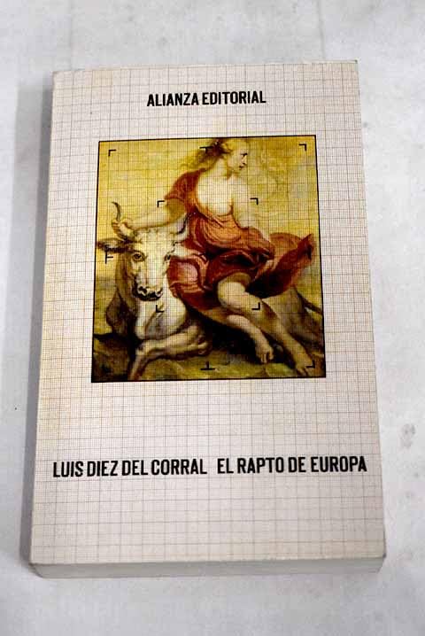 El rapto de Europa/ The Kidnap of Europe: Una Interpretacion Historica De Nuestro Tiempo Politics & History