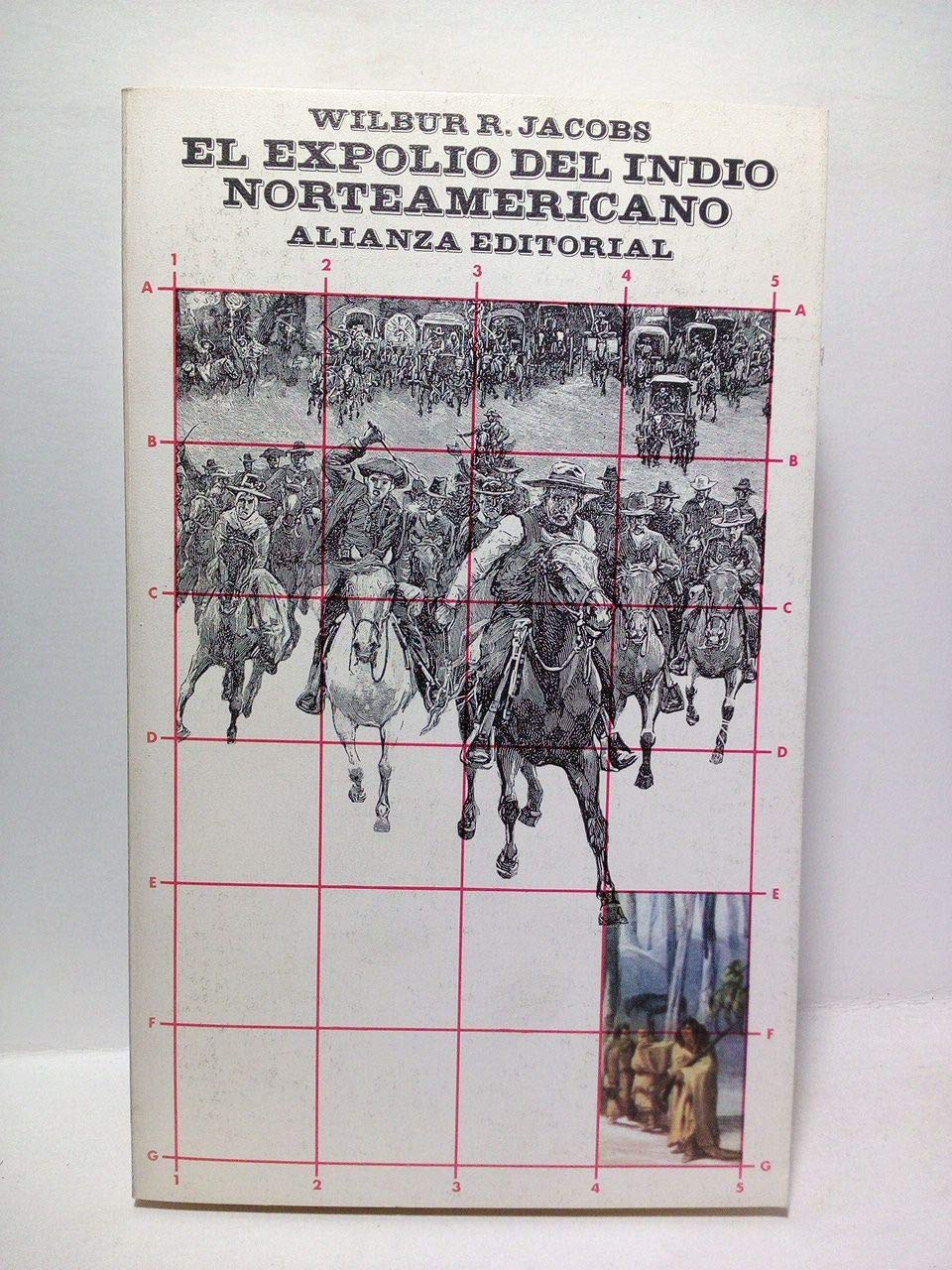 EL EXPOLIO DEL INDIO NOTREAMERICANO. Indios y blancos en la frontera colonial. Books