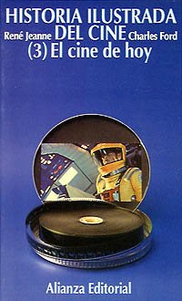 Historia ilustrada del cine. 1. El cine de hoy (1945-1965) (El Libro De Bolsillo (Lb)) Film, Art & Culture