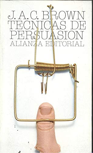 Tecnicas de persuasion : de la propaganda al lavado de cerebro book