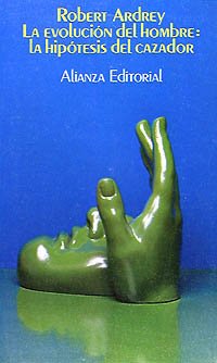 La evolución del hombre : la hipótesis del cazador (El Libro De Bolsillo (Lb)) Social Sciences