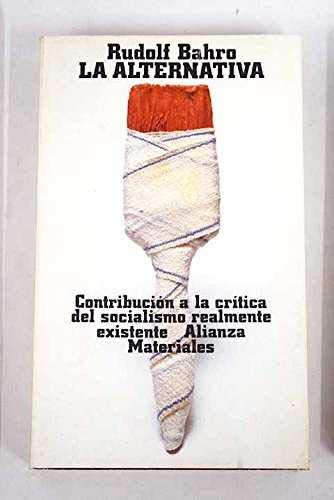 LA ALTERNATIVA. CONTRIBUCION A LA CRITICA DEL SOCIALISMO REALMENTE EXISTENTE. book