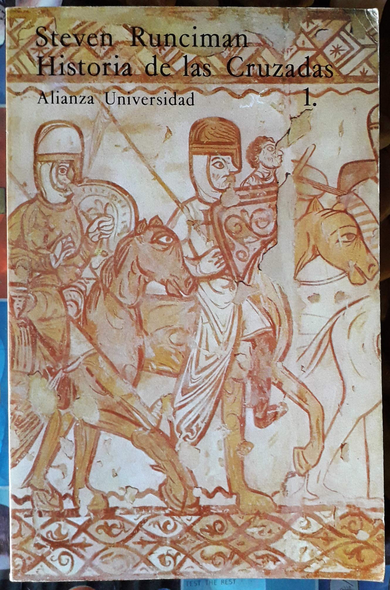 Historia de las Cruzadas/ History of the Crusades: La Primera Cruzada Y La Fundacion Del Reino De Jerusalen Politics & History