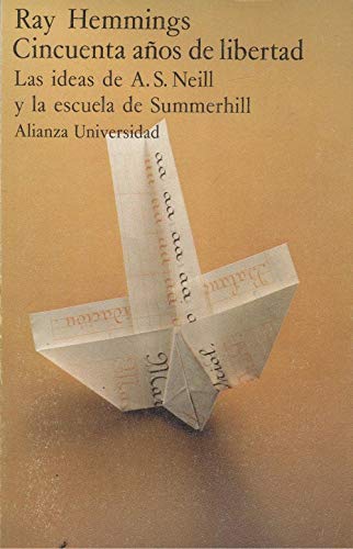 Cincuenta años de libertad: Las ideas de A.S. Neill y la escuela de Summerhill book