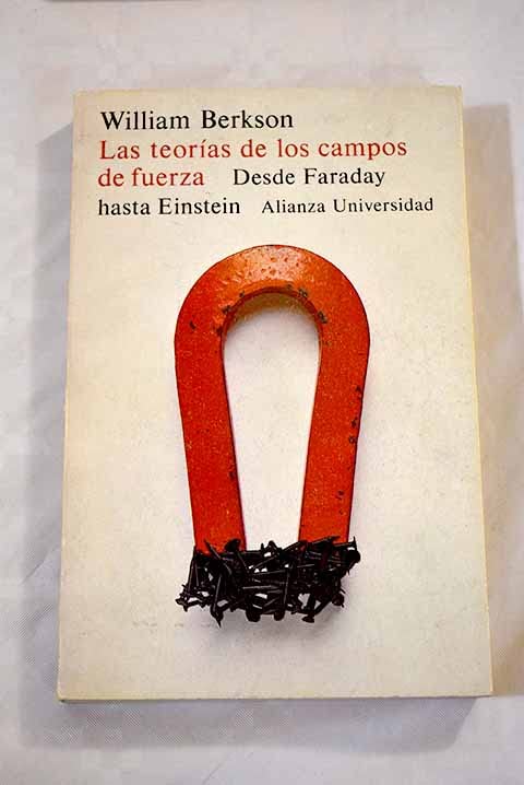 La teoria de los Campos de fuerza:desde faraday hasta einstein book