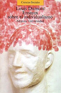 Ensayos sobre el individualismo: Una perspectiva antropológica sobre la ideología moderna: Una Perspectiva Antropologica Sobre La Ideologia Moderna (Alianza Universidad (Au)) Social Sciences
