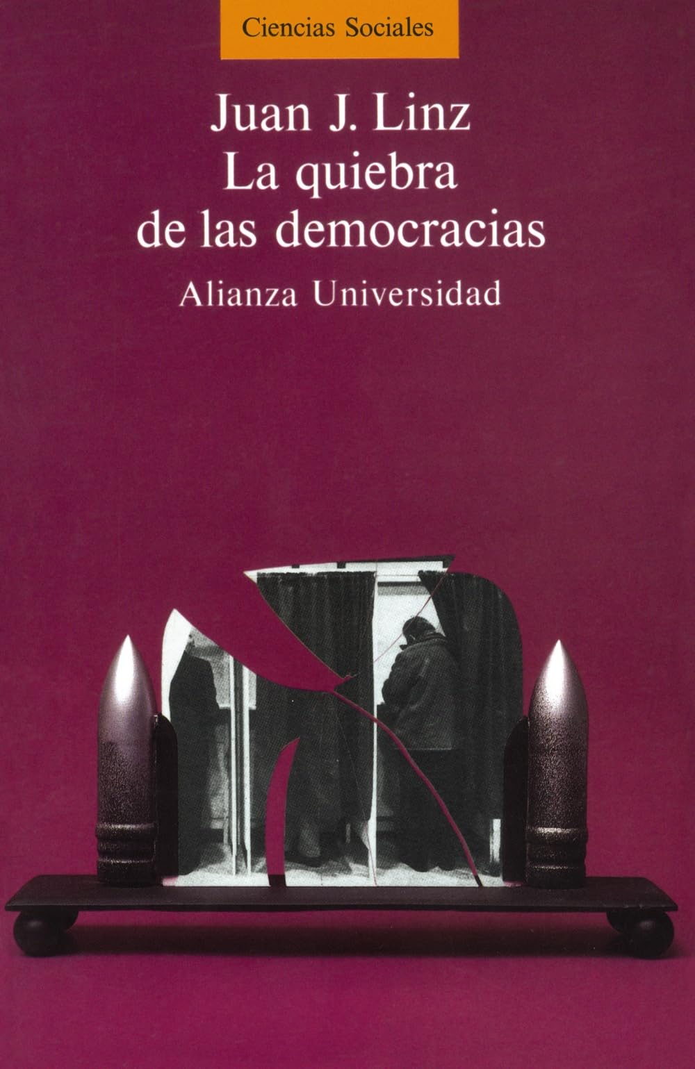 La quiebra de las democracias (Alianza universidad (AU)) Philosophy