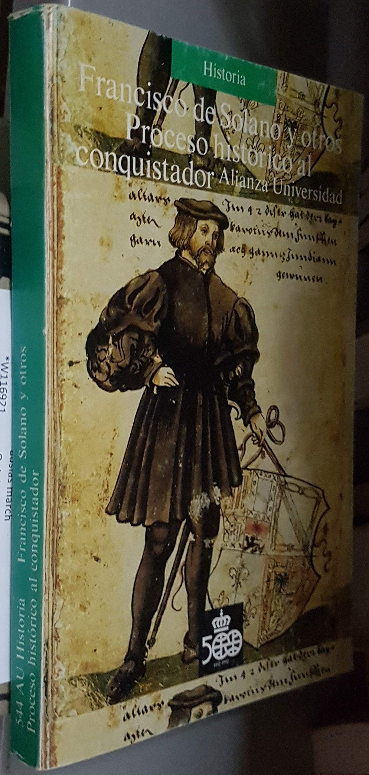 Proceso historico al conquistador (Alianza universidad) (Spanish Edition) Books