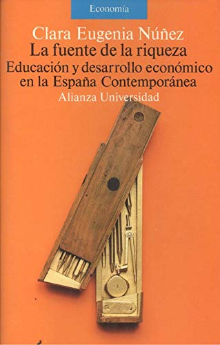 Fuente de riqueza : educacion, desarrollo economico España contemp. book