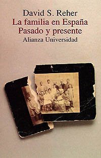 La familia en España, pasado y presente (Alianza Universidad (Au)) Social Sciences