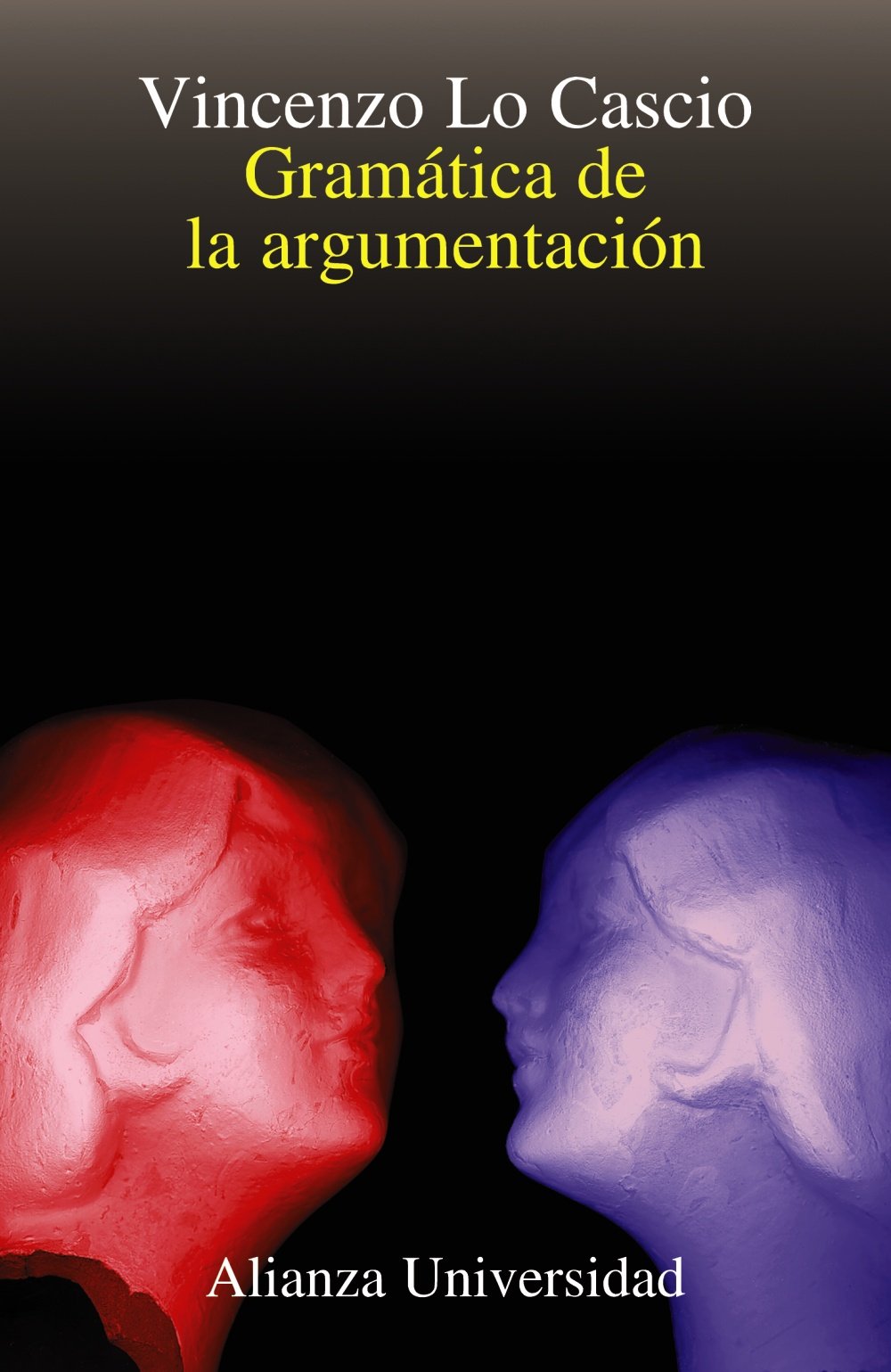Gramática de la argumentación : estrategias y estructuras (Alianza Universidad (Au)) Social Sciences