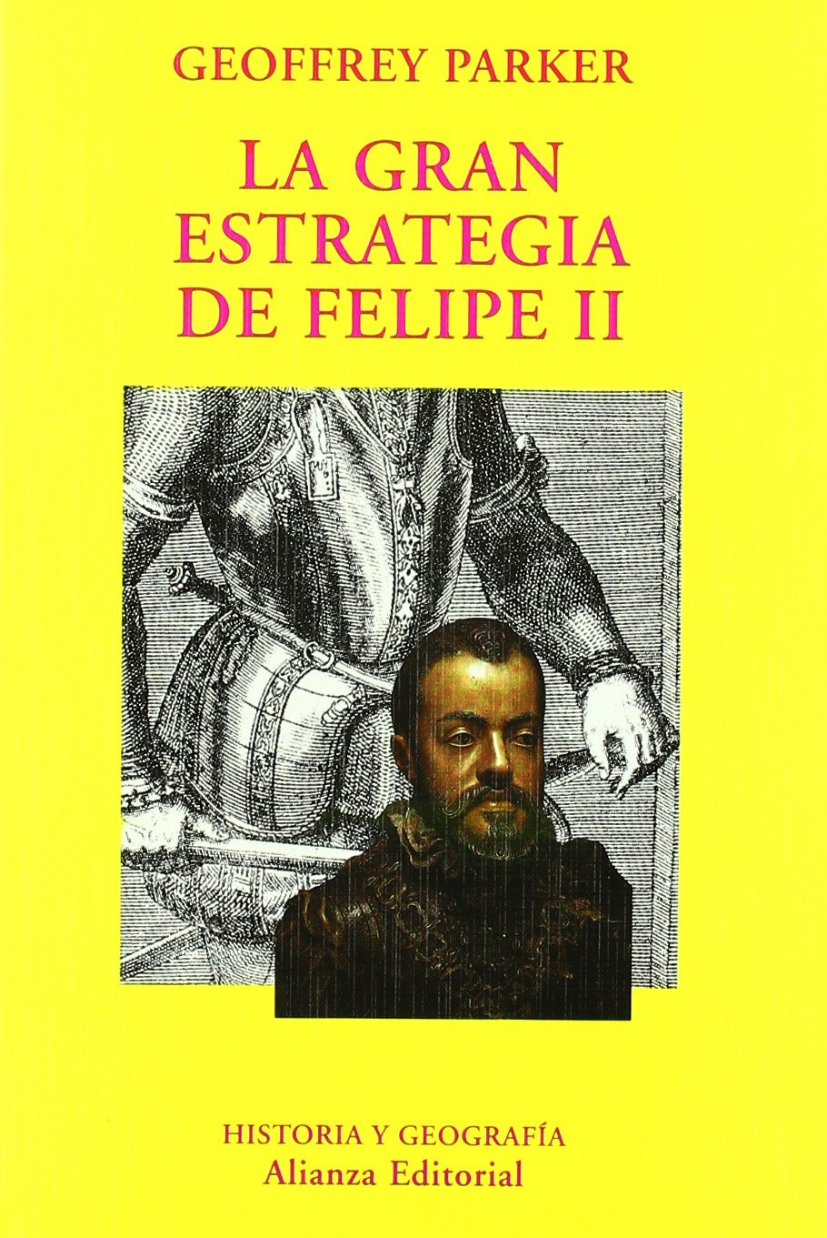 La gran estrategia de Felipe II / The great strategy of Philip II book