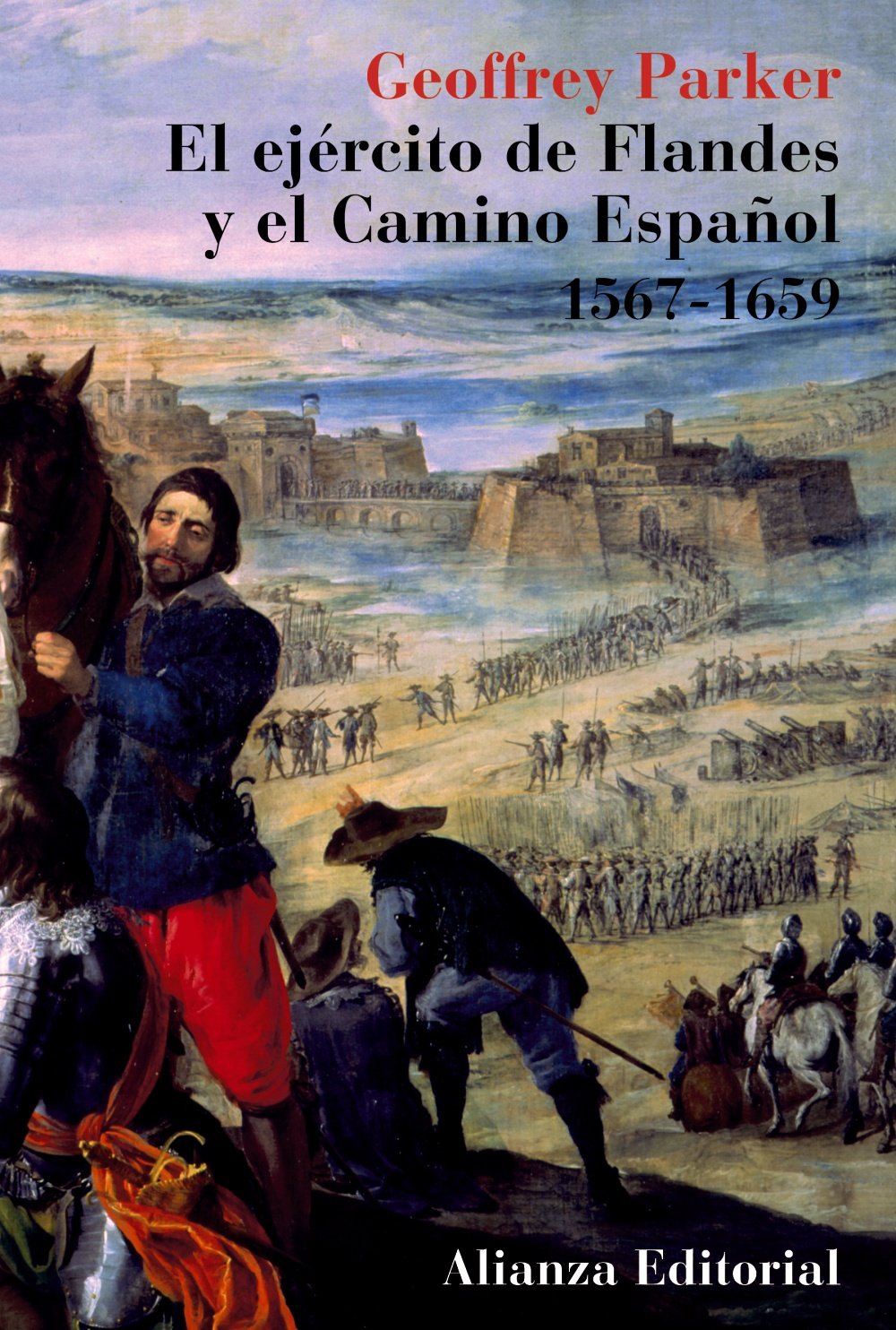El ejército de Flandes y el Camino Español, 1567-1659 book