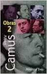 Obras / Works: El malentendido & Los justos & El estado de sitio & La peste & Carta a un amigo aleman & Crónicas 1944-1948 (2) Essays & Short Stories