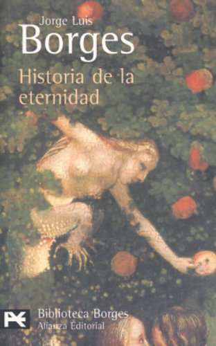 Historia de la eternidad (El Libro De Bolsillo - Bibliotecas De Autor - Biblioteca Borges) Contemporary literature