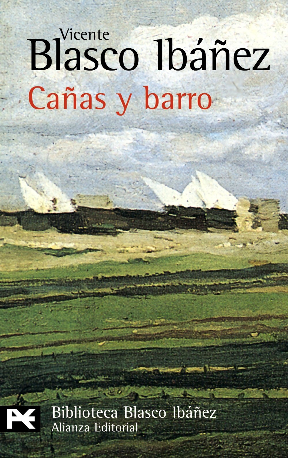 Cañas y barro (El Libro De Bolsillo - Bibliotecas De Autor - Biblioteca Blasco Ibáñez) Contemporary literature
