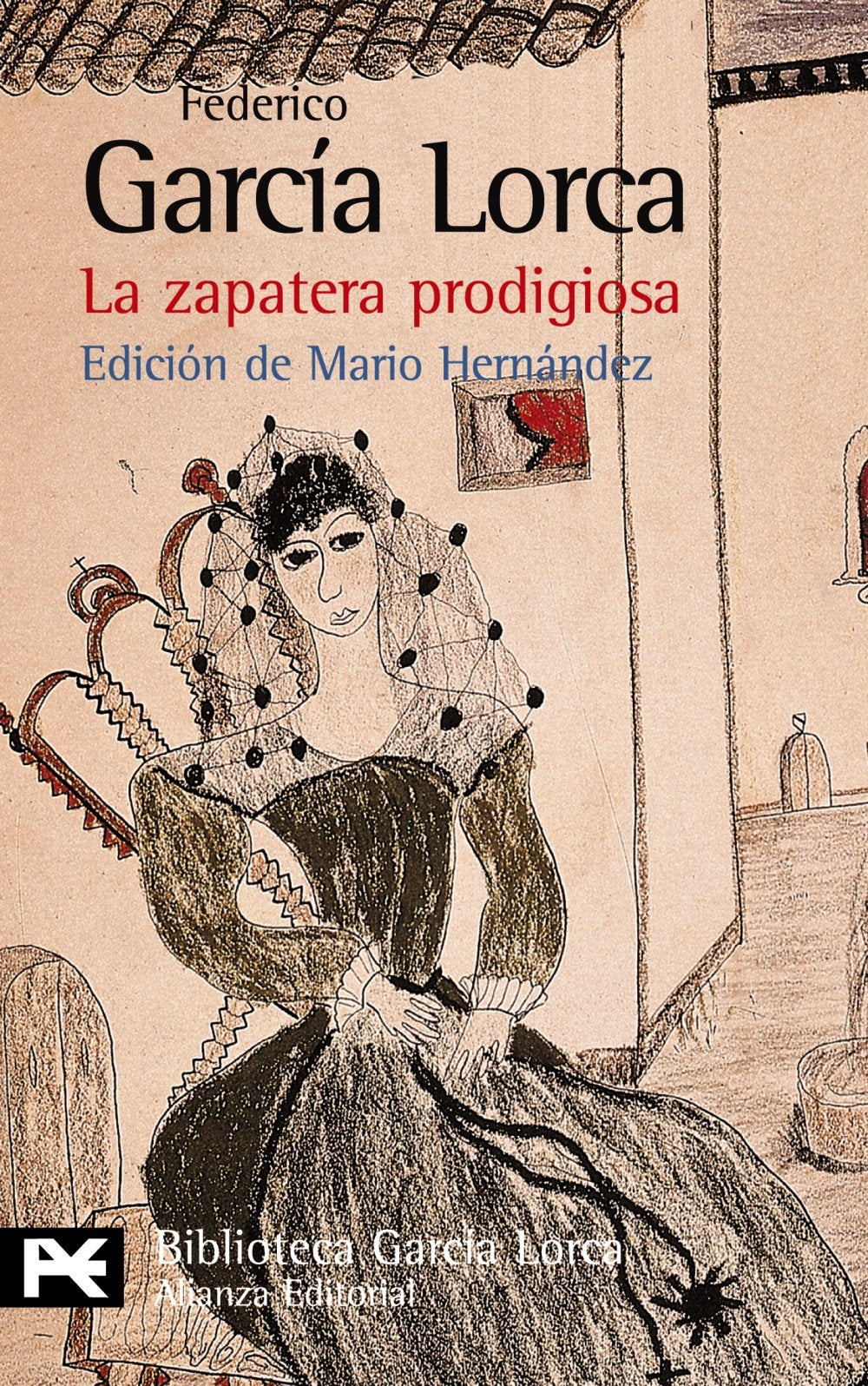 La zapatera prodigiosa: Farsa Violenta Con Bailes Y Canciones Populares De Los Siglos XVIII Y Xix, En DOS Partes, Con UN Solo Intervalo (El Libro De ... De Autor - Biblioteca García Lorca) Contemporary literature