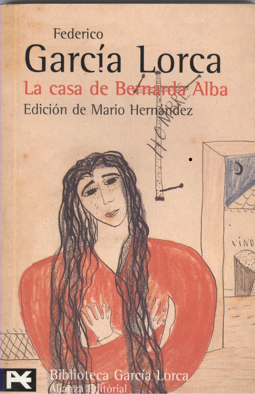 La casa de Bernada Alba: Drama de mujeres en los pueblos de Espana. Ed. de Mario Hernandez (El Libro De Bolsillo - Bibliotecas De Autor - Biblioteca García Lorca, Band 163) Drama
