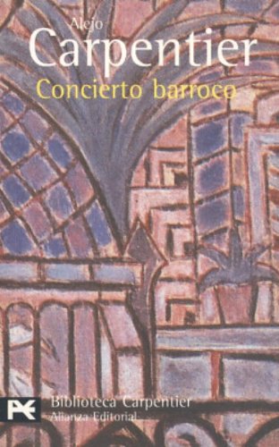 Concierto barroco (El Libro De Bolsillo - Bibliotecas De Autor - Biblioteca Carpentier) Contemporary literature