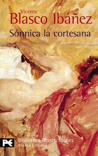 Sónnica la cortesana (El Libro De Bolsillo - Bibliotecas De Autor - Biblioteca Blasco Ibáñez) Contemporary literature
