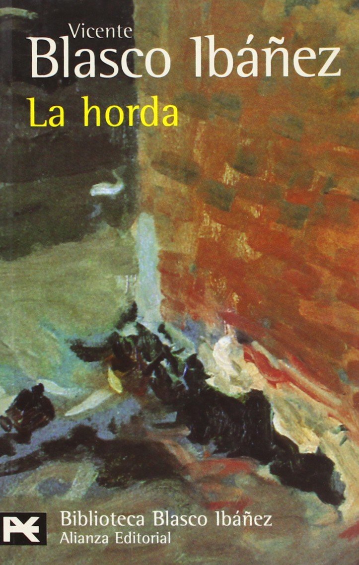 La horda (El Libro De Bolsillo - Bibliotecas De Autor - Biblioteca Blasco Ibáñez) Contemporary literature