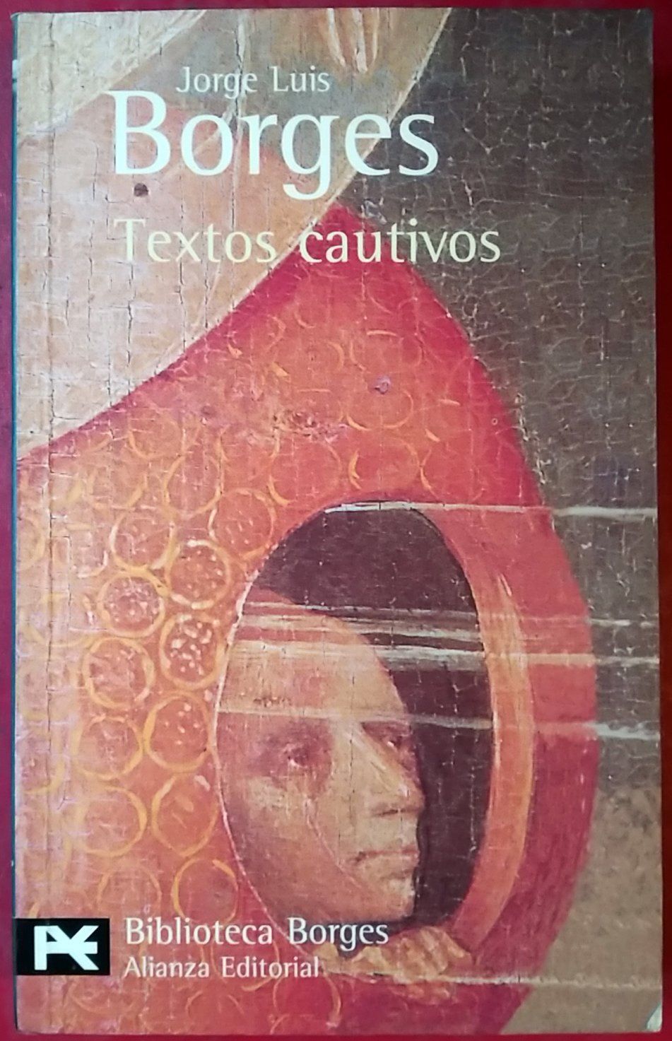 Textos cautivos (El Libro De Bolsillo - Bibliotecas De Autor - Biblioteca Borges) Contemporary literature