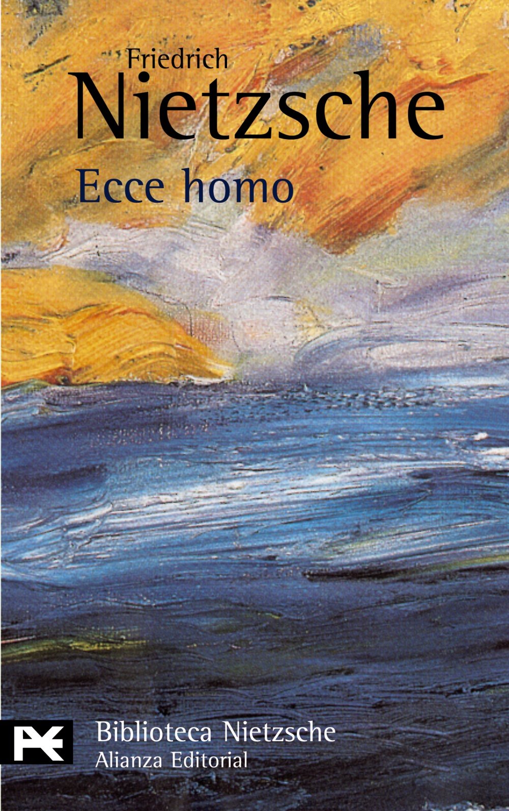 Ecce homo: Como Se Llega a Ser Lo Que Se Es / How It Comes to Be What It Is (El Libro De Bolsillo - Bibliotecas De Autor - Biblioteca Nietzsche) Philosophy