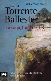La saga/fuga de J.B. (El Libro De Bolsillo - Bibliotecas De Autor - Biblioteca Torrente Ballester) Contemporary literature