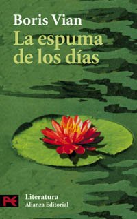 La espuma de los días (El Libro De Bolsillo - Literatura, Band 5531) Contemporary Romance