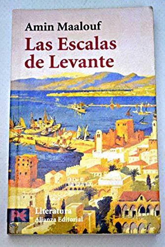 Las Escalas De Levante/ Ports of call (Literatura / Literature, 5556, Band 5556) Historical Fiction