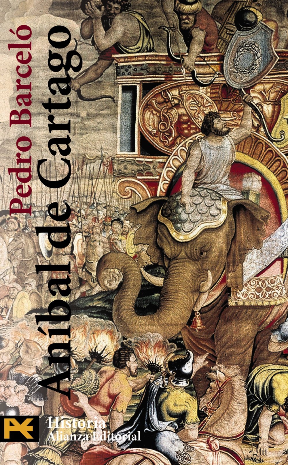 Aníbal de Cartago : un proyecto alternativo a la formación del imperio romano (El Libro De Bolsillo - Historia, Band 4187) Politics & History