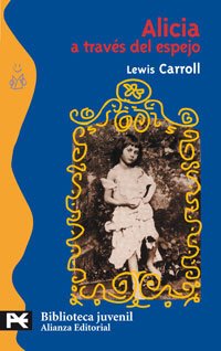 A través del espejo : y lo que Alicia encontró al otro lado (El Libro De Bolsillo - Bibliotecas Temáticas - Biblioteca Juvenil) Social Sciences
