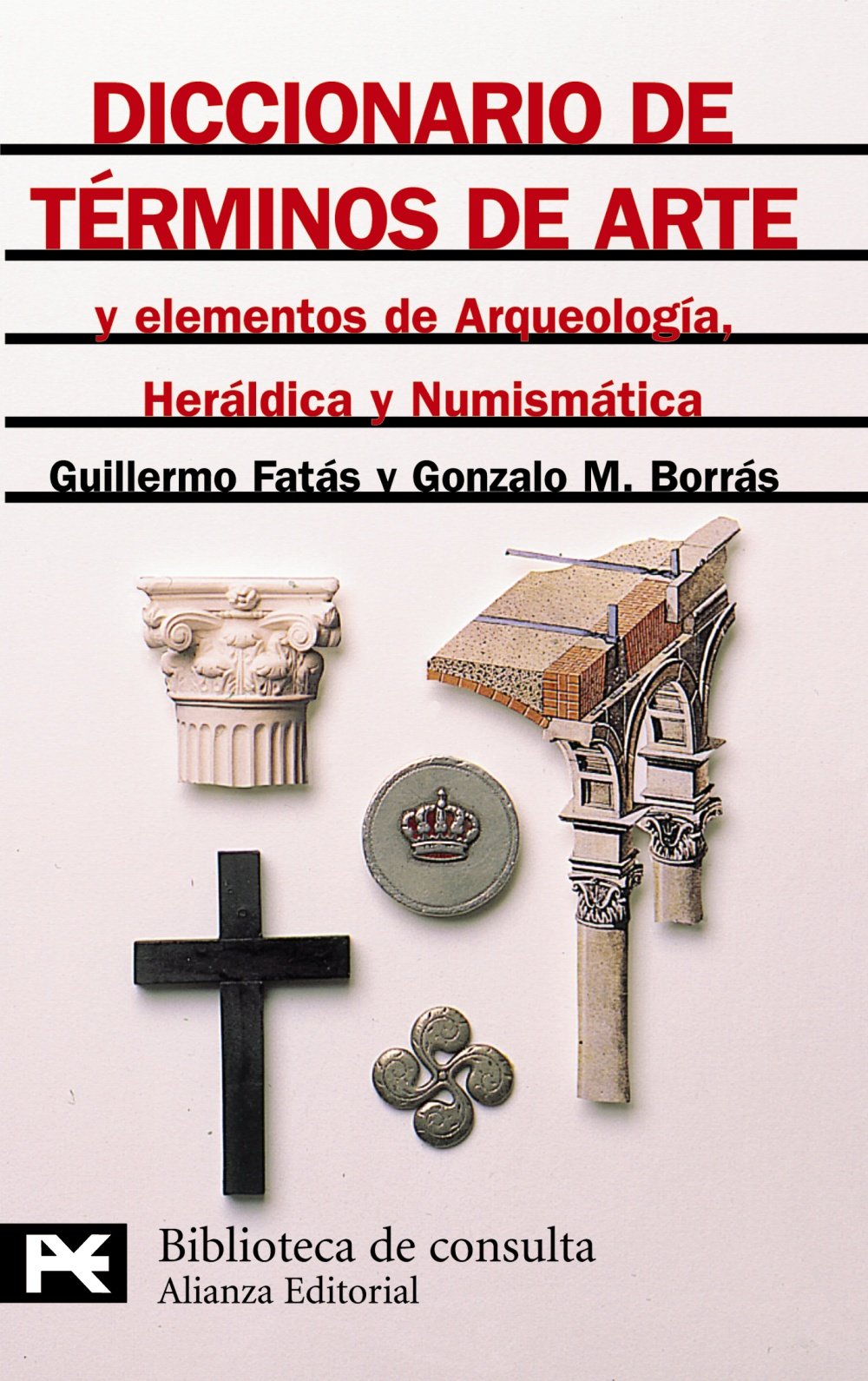 Diccionario de términos de arte y elementos de arqueología, heráldica y numismática (El Libro De Bolsillo - Bibliotecas Temáticas - Biblioteca De Consulta) Reference Books