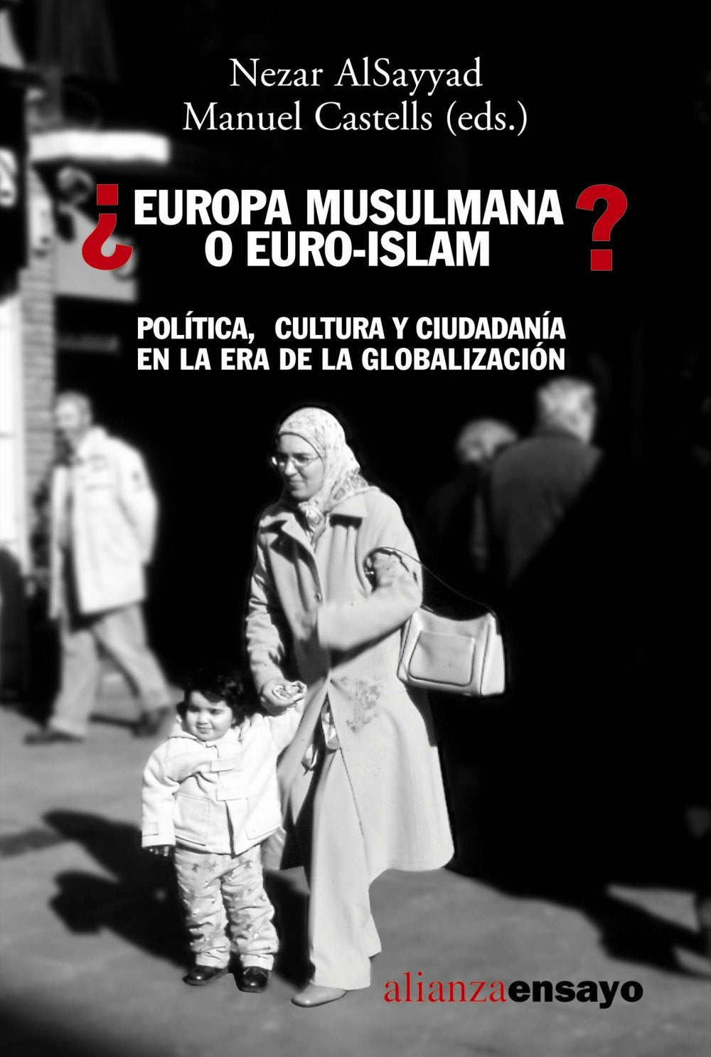 ¿Europa musulmana o euro-islam? : política, cultura y ciudadanía en la era de la globalización Philosophy