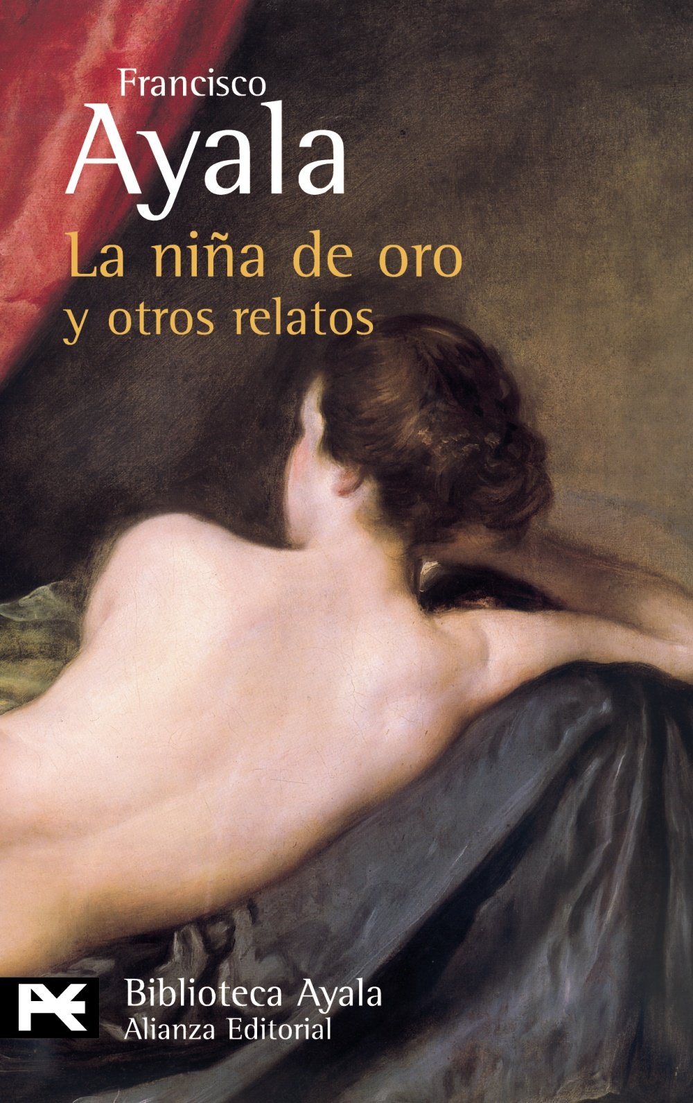 La niña de oro y otros relatos (El libro de bolsillo - Bibliotecas de autor - Biblioteca Ayala) Essays & Short Stories