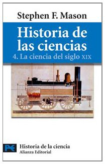 Historia De Las Ciencias / A History of Sciences: La Ciencia Del Siglo XIX (4) book