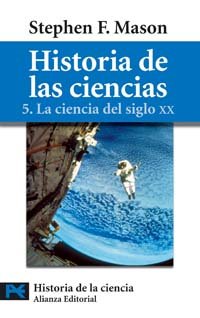 Historia De Las Ciencias / A History of Sciences: La Ciencia Del Siglo XX / The Science of the XX Century (5) book