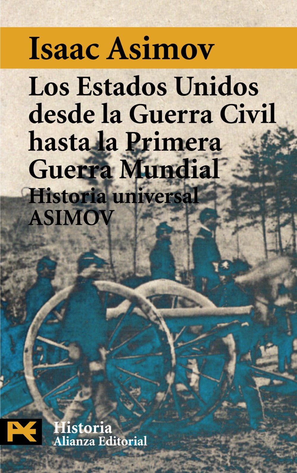 Los Estados Unidos desde la Guerra Civil hasta la Primera Guerra Mundial: Historia Universal Asimov (El Libro De Bolsillo - Historia, Band 4179) Social Sciences