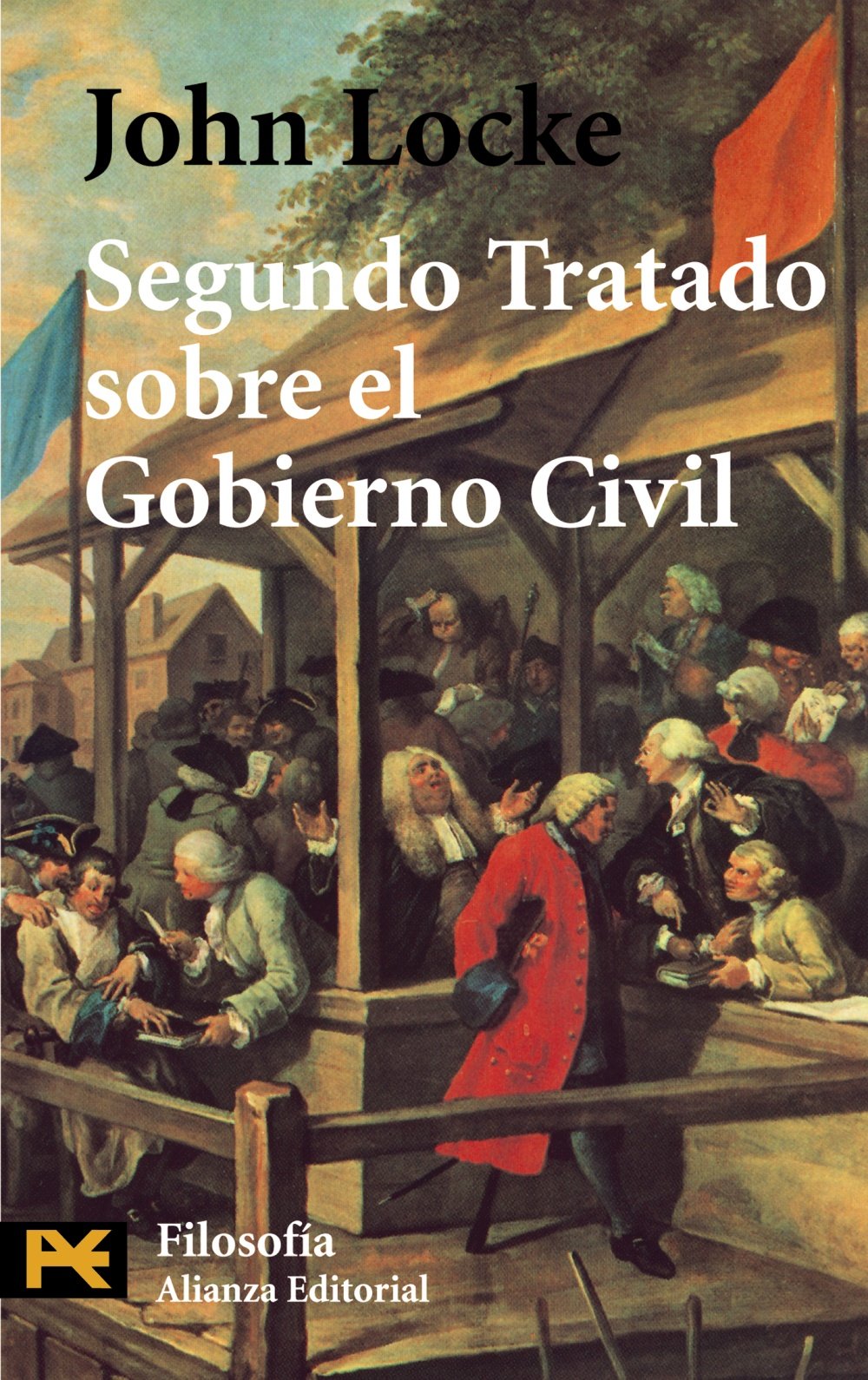 Segundo Tratado sobre el Gobierno Civil: Un ensayo acerca del verdadero origen y fin del Gobierno Civil (El Libro De Bolsillo - Filosofía) Philosophy