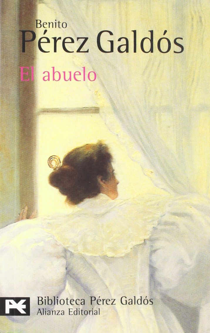 El abuelo: Novela En Cinco Jornadas (El Libro De Bolsillo - Bibliotecas De Autor - Biblioteca Pérez Galdós) Contemporary literature