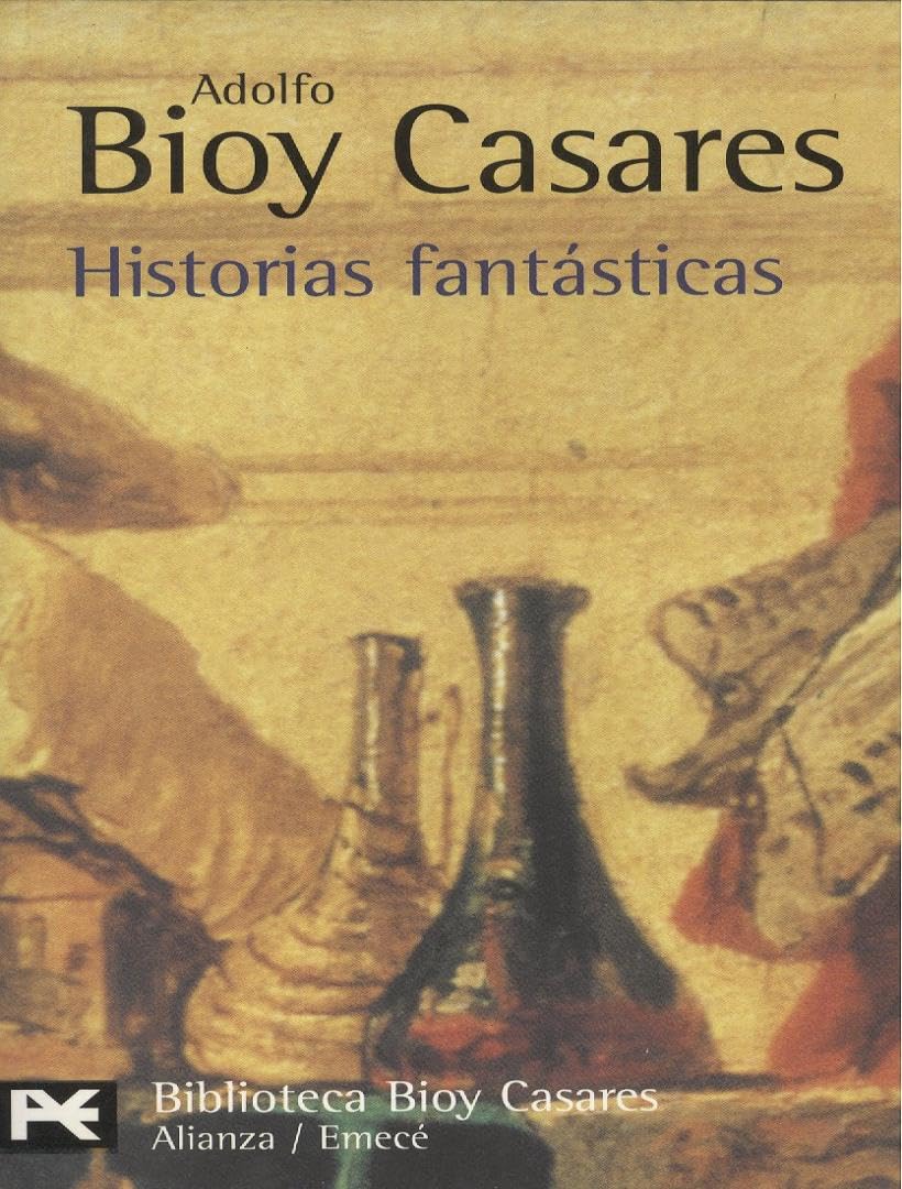 Historias fantásticas (El Libro De Bolsillo - Bibliotecas De Autor - Biblioteca Bioy Casares) Contemporary literature
