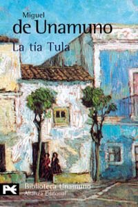 La tía Tula (El Libro De Bolsillo - Bibliotecas De Autor - Biblioteca Unamuno) Contemporary literature