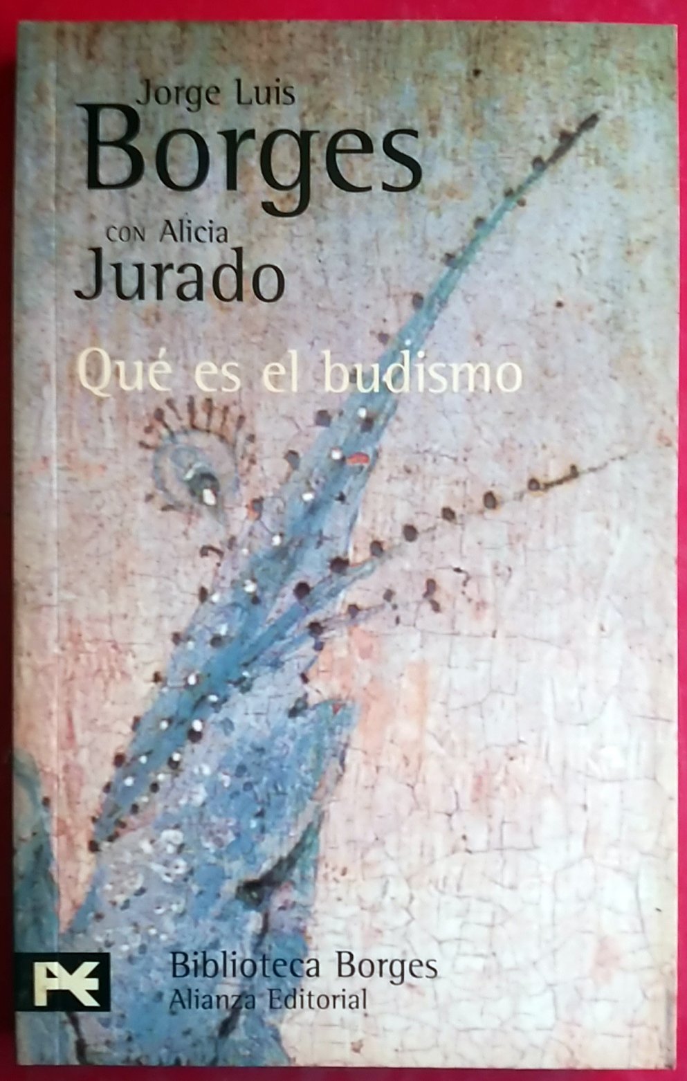 Qué es el budismo (El Libro De Bolsillo - Bibliotecas De Autor - Biblioteca Borges) Social Sciences