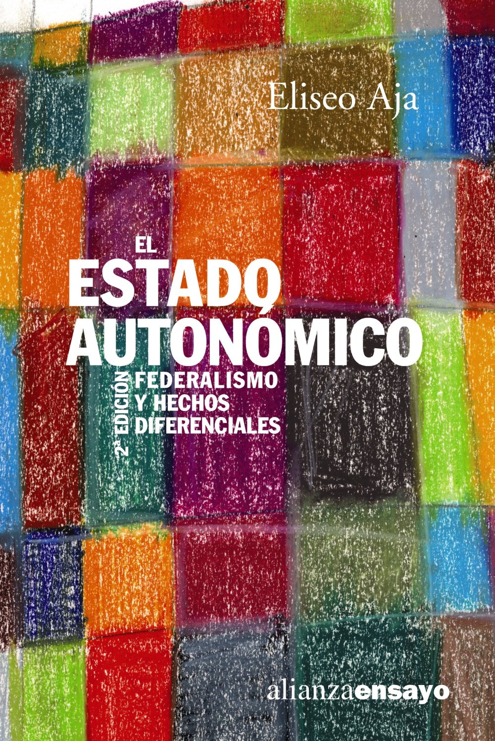 El Estado autonomico / The Autonomous State: Federalismo y hechos diferenciales / Federalism and Differential Facts book